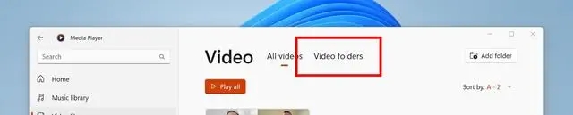 可按文件夹浏览视频库，微软 Win11 原生媒体播放器更新